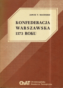 Konfederacja Warszawska 1573 roku. Geneza, pierwsze lata obowiązywania