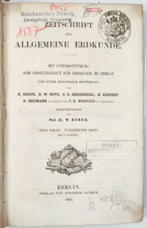 Zeitschrift fur Allgemeine Erdkunde. Mit Unterstutzung der Gesellschaft fur Erdkunde zu Berlin und unter besonderen Mitwirkung Band XV (1863). Neue Folge. Mit V Karten.
