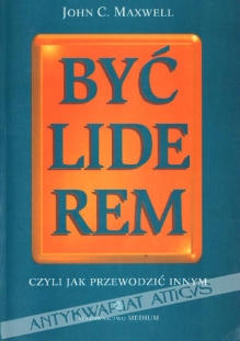 Być liderem. Czyli jak przewodzić innym.