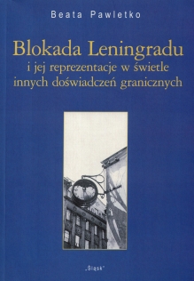 Blokada Leningradu i jej reprezentacja w świetle innych doświadczeń granicznych