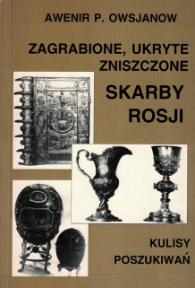 Zagrabione, ukryte, zniszczone skarby Rosji. Kulisy poszukiwań