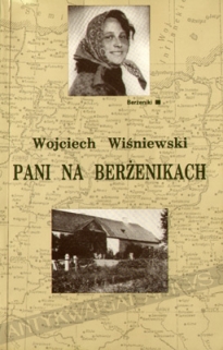 Pani na Berżenikach. Rozmowy z Heleną z Zanów Stankiewiczową