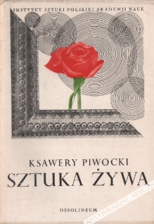 Sztuka żywa. Szkice z teorii i metodyki historii sztuki