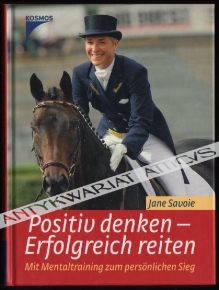 Positiv denken - Erfolgereich reiten. Mit Mentaltraining zum personlichen Sieg