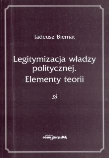 Legitymizowanie władzy politycznej. Elementy teorii