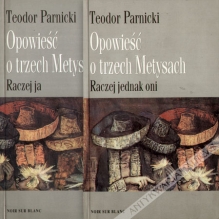 Opowieść o trzech Metysach, t. I-II [t. I, Raczej jednak oni, t. II, Raczej ja]