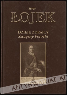 Dzieje zdrajcy. Szczęsny Potocki