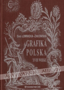 Grafika Polska XVIII wieku. Rytownicy polscy i w Polsce działający