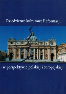 Dziedzictwo kulturowe Reformacji w perspektywie polskiej i europejskiej : w 500-lecie wystąpienia Marcina Lutra : V Międzynarodowy Kongres Religioznawczy : Religie w dialogu kultur, Reformacja - Dialog - Kultura, 14-16 września 2017 Toruń