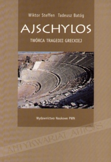 Ajschylos - twórca tragedii greckiej