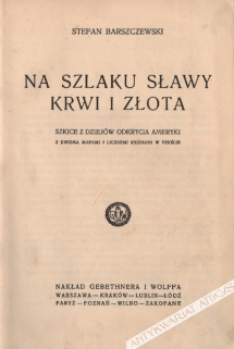 Na szlaku sławy, krwi i złota. Szkice z dziejów odkrycia Ameryki