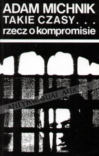 Takie czasy... Rzecz o kompromisie