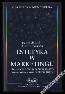 Estetyka w marketingu. Strategiczne zarządzanie markami, tożsamością i wizerunkiem firmy