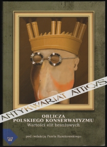 Oblicza polskiego konserwatyzmu. Wartości elit branżowych