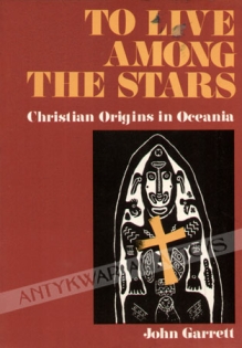 To Live Among the Stars. Christian Origins in Oceania
