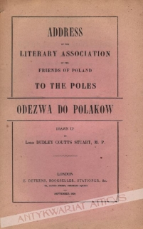 Address of the Literary Association of the Friends of Poland to the Poles. Odezwa Towarzystwa Literackiego przyjaciół Polski do Polaków
