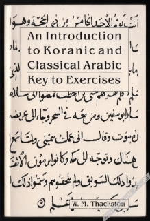 An Introduction to Koranic and Classical Arabic. An Elementary Grammar of the Language. Key to Exercises