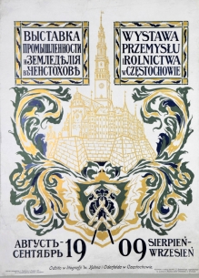 [plakat, 1909] Wystawa Rolnictwa i Przemysłu w Częstochowie 19 sierpień-9 wrzesień 1909