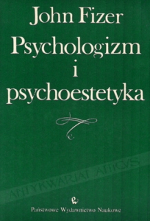 Psychologizm i psychoestetyka. Historyczno-krytyczna analiza związków