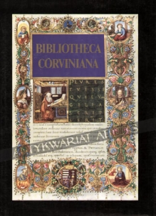 Bibliotheca Corviniana. Biblioteka króla Macieja Korwina
