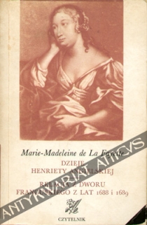 Dzieje Henriety Angielskiej Relacja z dworu francuskiego z lat 1688 i 1689