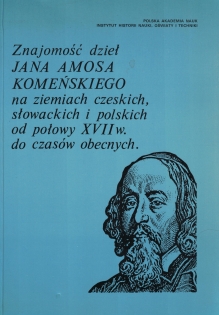Znajomość dzieł Jana Amosa Komeńskiego na ziemiach czeskich, słowackich i polskich od połowy XVII w. do czasów obecnych