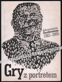 Gry z portretem. Dokumentacja Gierałtowskiego 1962-2004