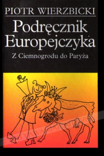 Podręcznik Europejczyka. Z Ciemnogrodu do Paryża 
