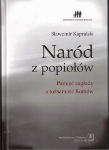 Naród z popiołów. Pamięć zagłady a tożsamość Romów