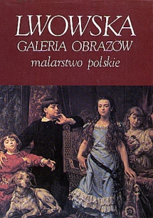 Lwowska Galeria Obrazów. Malarstwo polskie