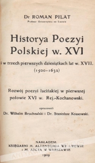 Historya Poezyi Polskiej w. XVI i w trzech pierwszych dziesiątkach lat w. XVII. (1500-1632)Rozwój poezyi łacińskiej w pierwszej połowie XVI w. Rej.-Kochanowski