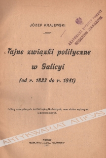 [współoprawne:] Tajne związki polityczne w Galicji (od r. 1833 do r. 1841). Podług niewydanych źródeł rękopiśmiennych oraz aktów sądowych i gubernialnych Sycylia w latach 1848 i 1849 (Ludwik Mierosławski)