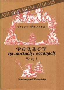 Polacy na morzach i oceanach, t. I do roku 1795