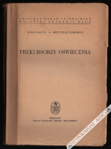 Prekursorzy oświecenie. Monitor z roku 1763 na tle swoich czasów. Mitzler de Kolof, redaktor i wydawca.  [egz. z księgozbioru J. Łojka]