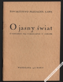 O jasny świat (O zakładzie dla ociemniałych w Laskach)