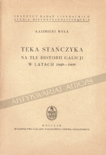 Teka Stańczyka na tle historii Galicji w latach 1849-1869