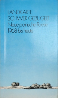 LANDKARTE SCHWER GEBÜGELT Neuepolnische Poesie 1968 bis heute