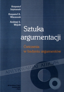 Sztuka argumentacji. Ćwiczenia w badaniu argumentów