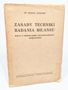 Zasady techniki badania bilansu wraz z przeglądem ustawodawstwa księgowego