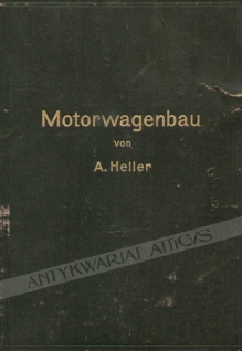 Motorwagen und Fahrzeugmaschinen fur flussigen Brennstoff. Ein Lehrbuch fur den Selbstunterricht und fur den Unterricht an technischen Lehranstalten