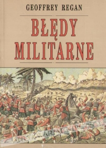 Błędy militarne. The Guinness Book of Military Blunders