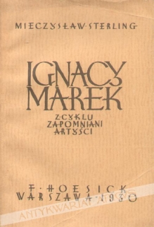 Ignacy Marek. Z cyklu zapomniani artyści