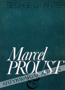 Marcel Proust. Biografia, t. I-II