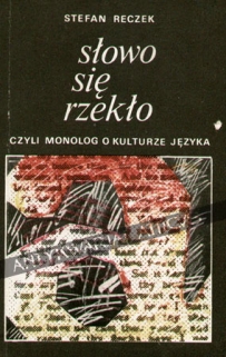 Słowo się rzekło czyli monolog o kulturze języka [dedykacja]