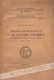 Sprawa robotnicza w Królestwie Polskiem w okresie paskiewiczowskim 1831-1855