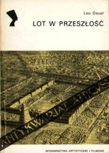 Lot w przeszłość. Opowieść o archeologii lotniczej