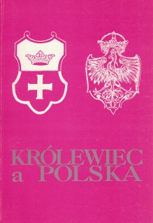 Królewiec a Polska [zbiór tekstów]