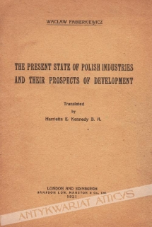 The present state of Polish industries and their prospects of development