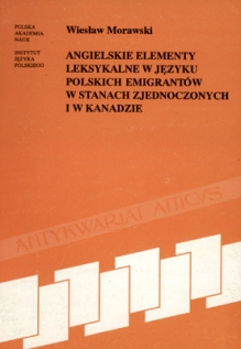 Angielskie elementy leksykalne w języku polskich emigrantów w Stanach Zjednoczonych i w Kanadzie