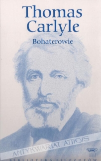 Bohaterowie, cześć dla bohaterów i pierwiastek bohaterstwa w historii. Odyn, Mahomet, Dante, Szekspir, Luter, Knox, Johnson, Rousseau, Cromwell, Napoleon